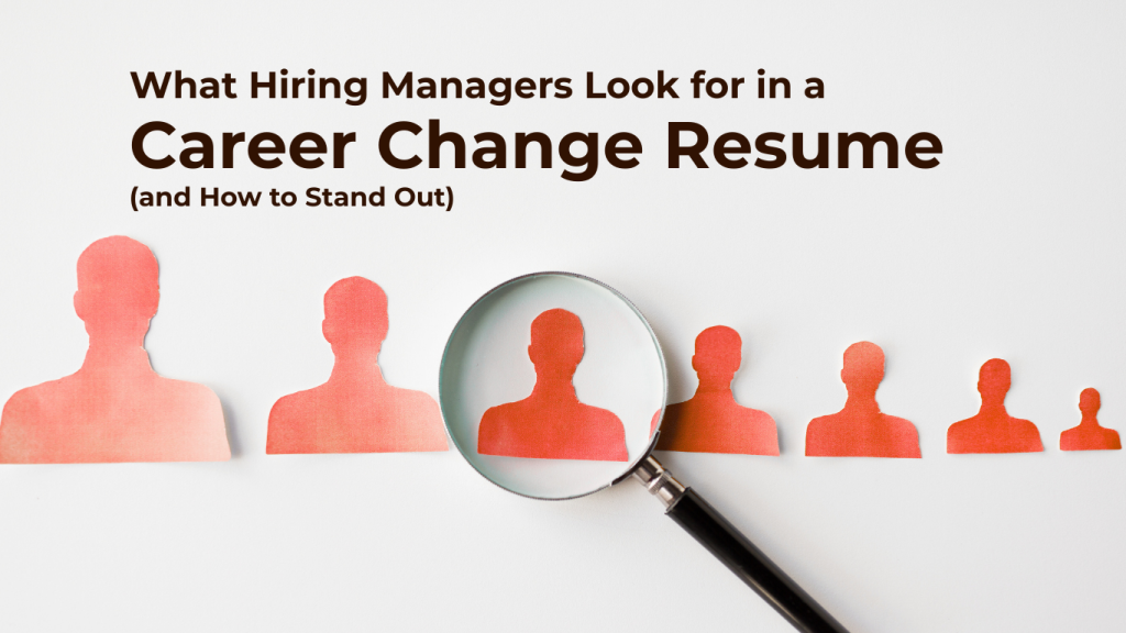 what hiring managers look for in a career change resume